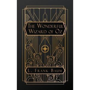 The Wonderful Wizard of Oz -- L. Frank Baum